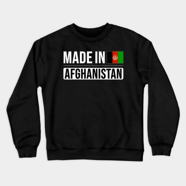 Made In Afghanistan - Gift for Afghanistani With Roots From Afghanistan Crewneck Sweatshirt by Country Flags